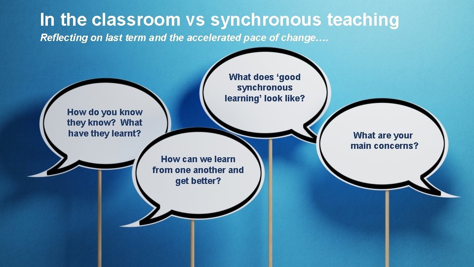 In the classroom vs synchronous teaching Reflecting on last term and the accelerated pace