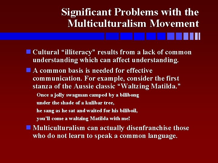 Significant Problems with the Multiculturalism Movement Cultural “illiteracy” results from a lack of common