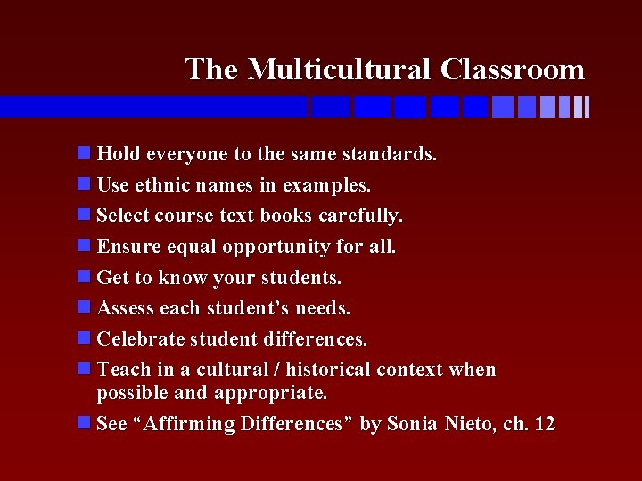 The Multicultural Classroom Hold everyone to the same standards. Use ethnic names in examples.