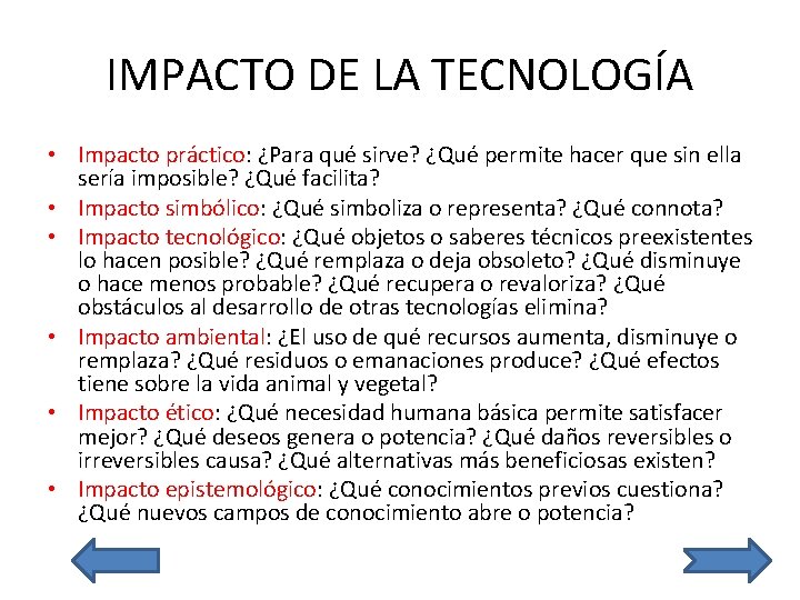 IMPACTO DE LA TECNOLOGÍA • Impacto práctico: ¿Para qué sirve? ¿Qué permite hacer que