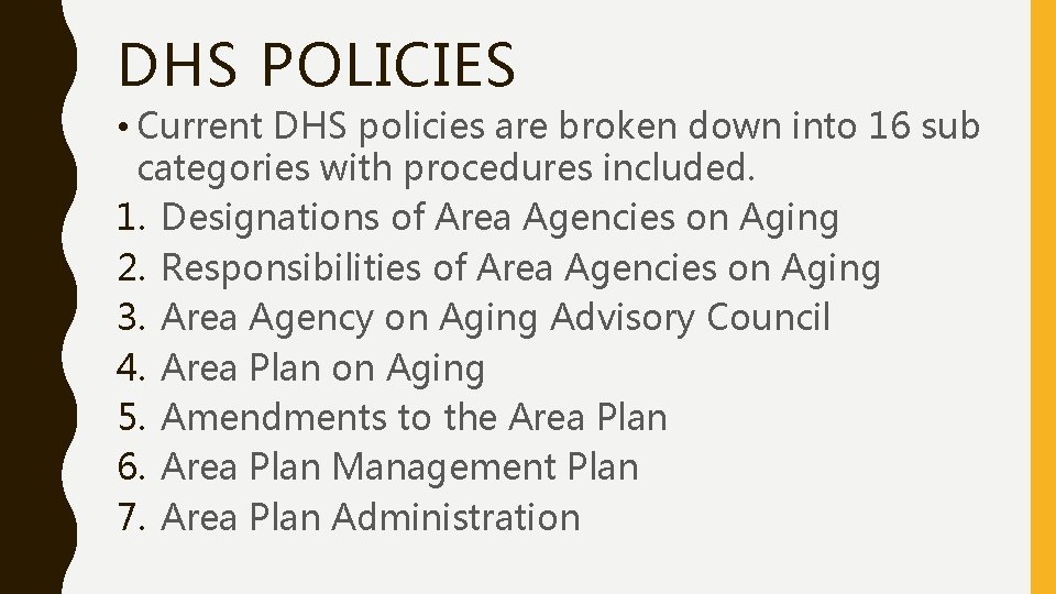 DHS POLICIES • Current DHS policies are broken down into 16 sub categories with