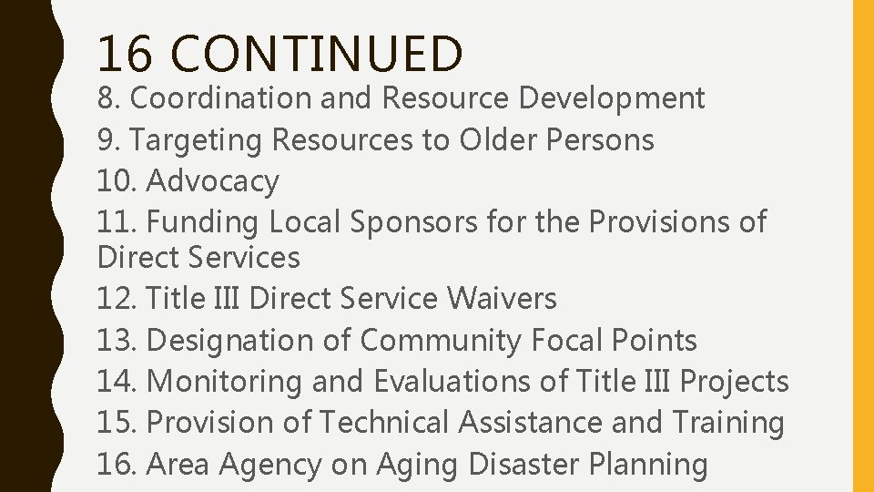 16 CONTINUED 8. Coordination and Resource Development 9. Targeting Resources to Older Persons 10.