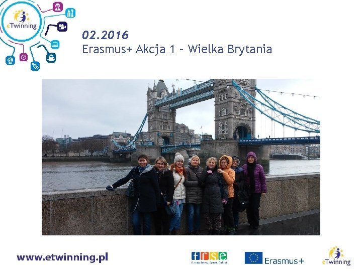 02. 2016 Erasmus+ Akcja 1 – Wielka Brytania 
