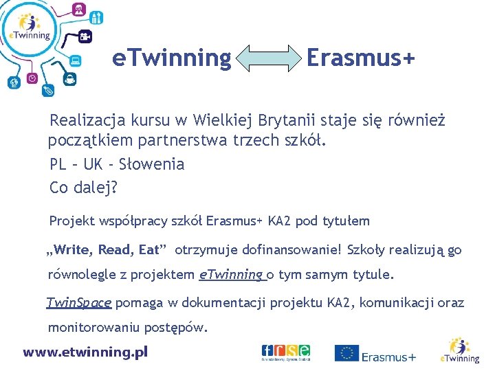 e. Twinning Erasmus+ Realizacja kursu w Wielkiej Brytanii staje się również początkiem partnerstwa trzech