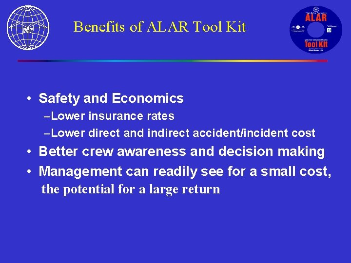 Benefits of ALAR Tool Kit • Safety and Economics –Lower insurance rates –Lower direct