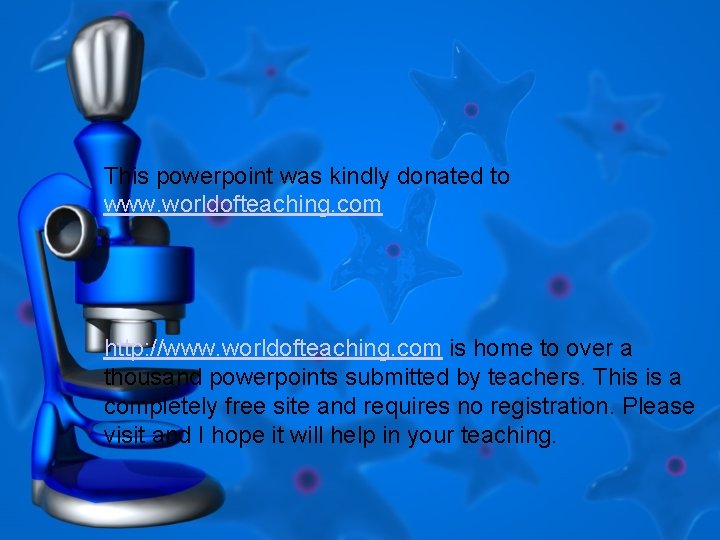 This powerpoint was kindly donated to www. worldofteaching. com http: //www. worldofteaching. com is