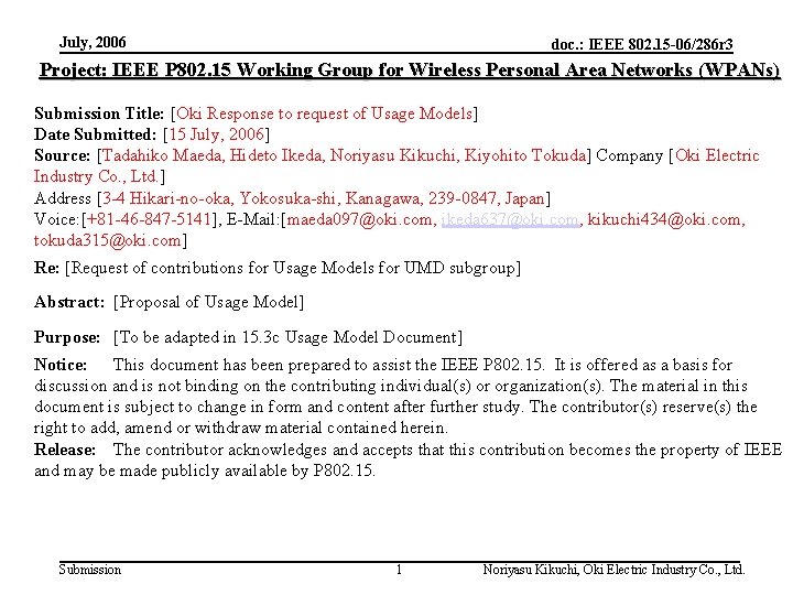 July, 2006 doc. : IEEE 802. 15 -06/286 r 3 Project: IEEE P 802.