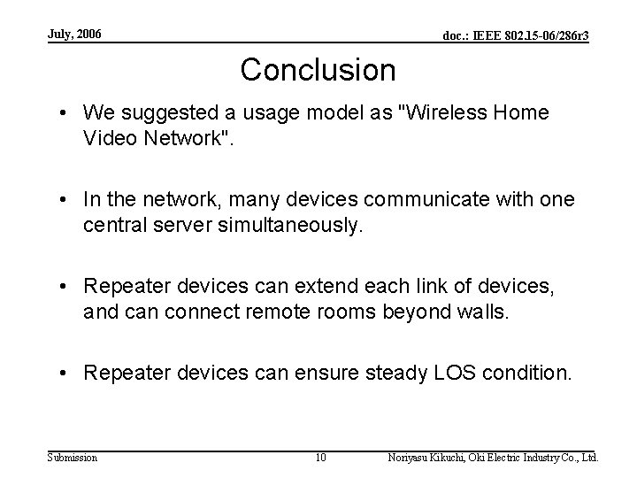 July, 2006 doc. : IEEE 802. 15 -06/286 r 3 Conclusion • We suggested