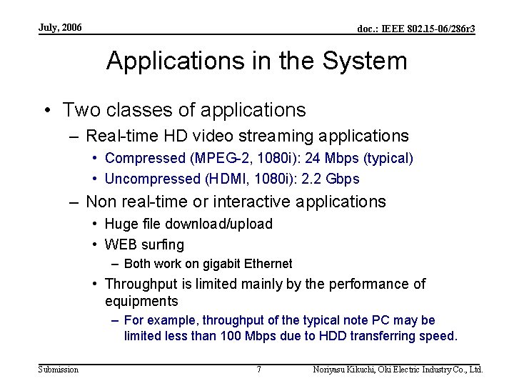 July, 2006 doc. : IEEE 802. 15 -06/286 r 3 Applications in the System