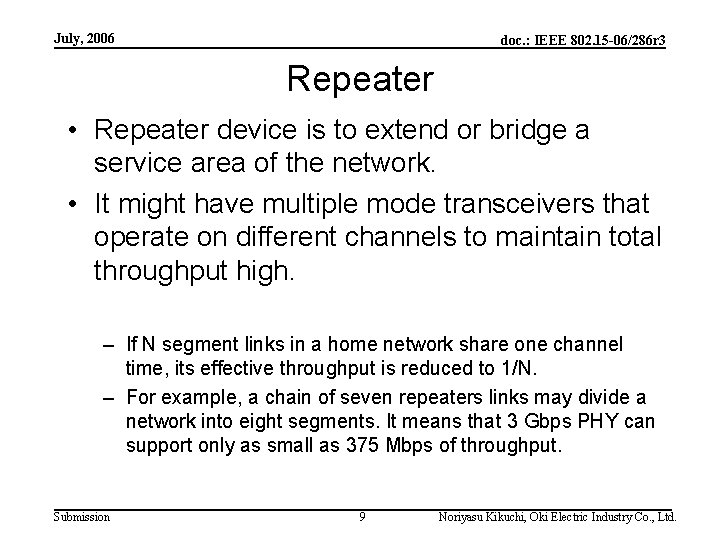 July, 2006 doc. : IEEE 802. 15 -06/286 r 3 Repeater • Repeater device