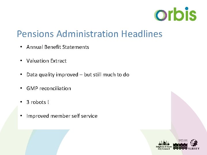 Pensions Administration Headlines • Annual Benefit Statements • Valuation Extract • Data quality improved