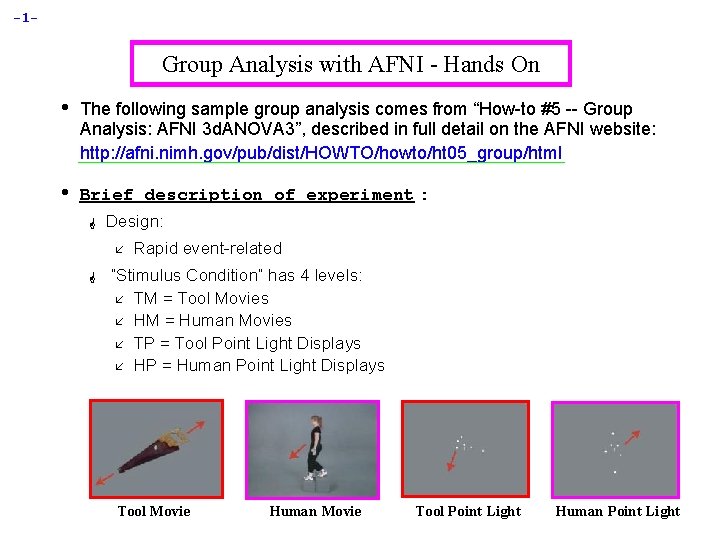 -1 - Group Analysis with AFNI - Hands On • The following sample group