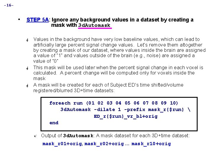 -16 - • STEP 5 A: Ignore any background values in a dataset by