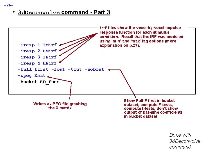 -26 - • 3 d. Deconvolve command - Part 3 irf files show the