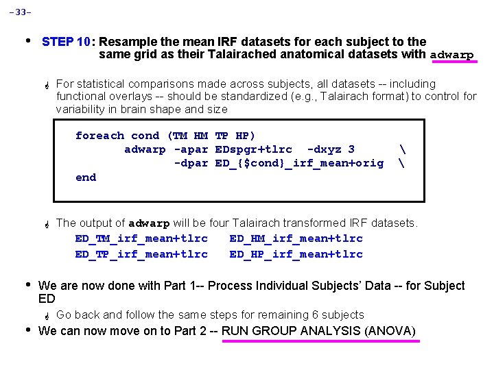 -33 - • STEP 10: Resample the mean IRF datasets for each subject to