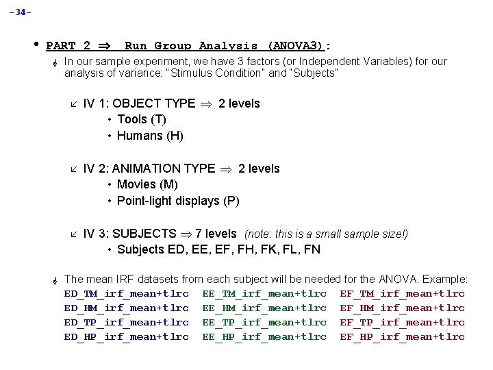 -34 - • PART 2 G G Run Group Analysis (ANOVA 3): In our