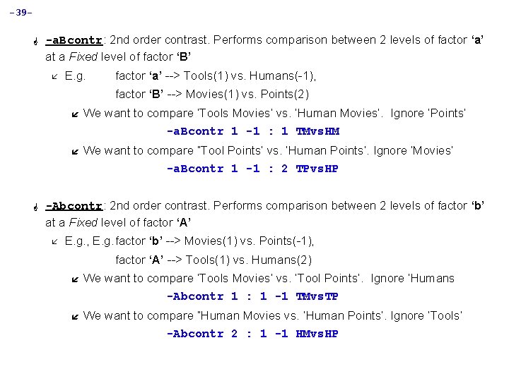 -39 G -a. Bcontr: 2 nd order contrast. Performs comparison between 2 levels of