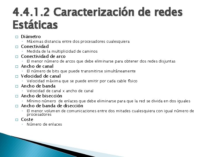 4. 4. 1. 2 Caracterización de redes Estáticas � Diámetro ◦ Máximas distancia entre