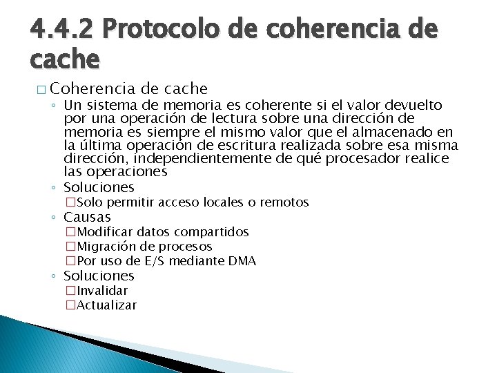 4. 4. 2 Protocolo de coherencia de cache � Coherencia de cache ◦ Un