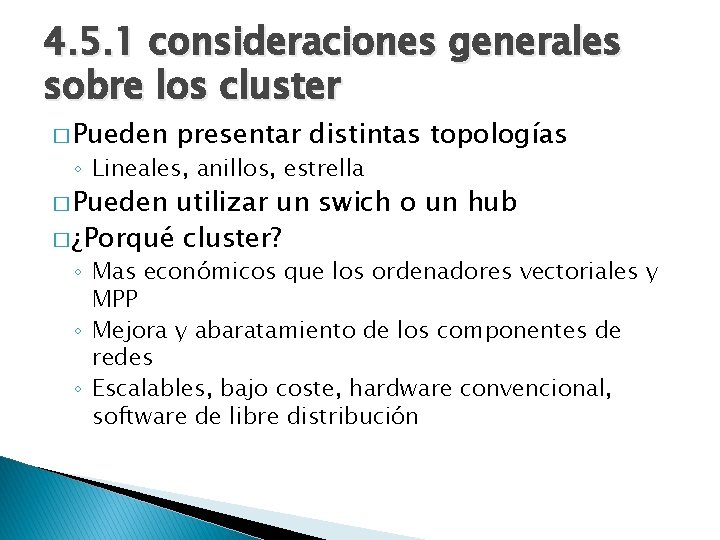 4. 5. 1 consideraciones generales sobre los cluster � Pueden presentar distintas topologías ◦
