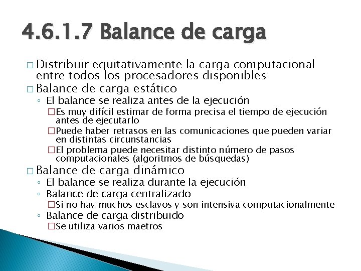 4. 6. 1. 7 Balance de carga � Distribuir equitativamente la carga computacional entre