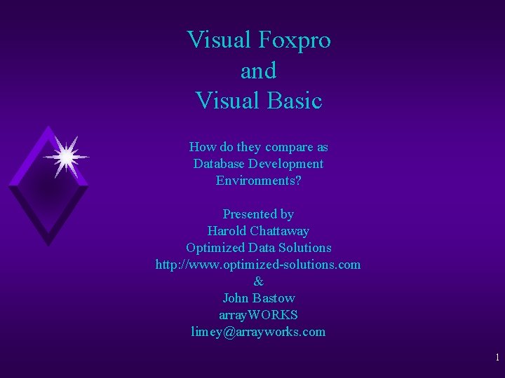 Visual Foxpro and Visual Basic How do they compare as Database Development Environments? Presented