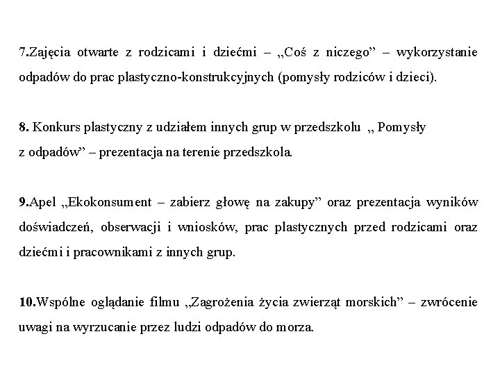 7. Zajęcia otwarte z rodzicami i dziećmi – „Coś z niczego” – wykorzystanie odpadów