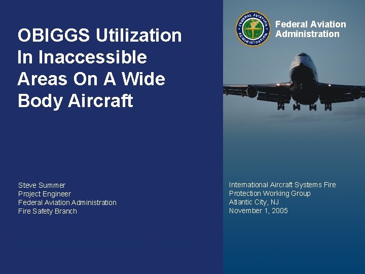 OBIGGS Utilization In Inaccessible Areas On A Wide Body Aircraft Steve Summer Project Engineer