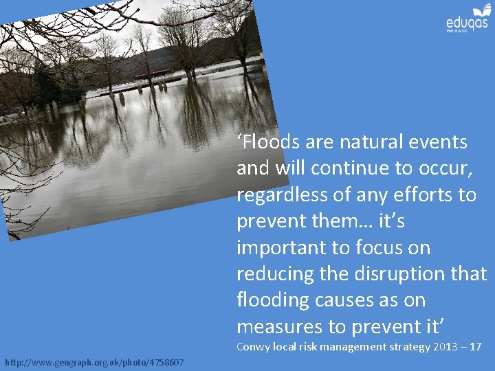 ‘Floods are natural events and will continue to occur, regardless of any efforts to