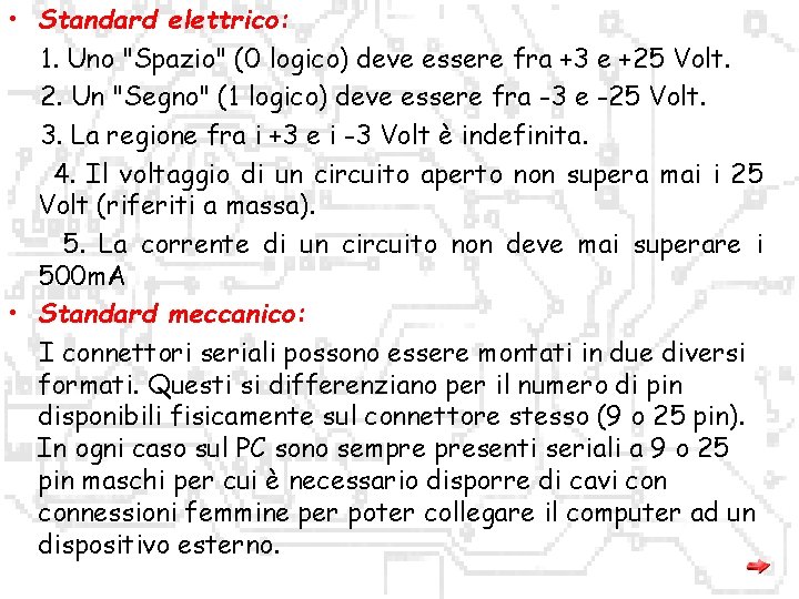  • Standard elettrico: 1. Uno "Spazio" (0 logico) deve essere fra +3 e