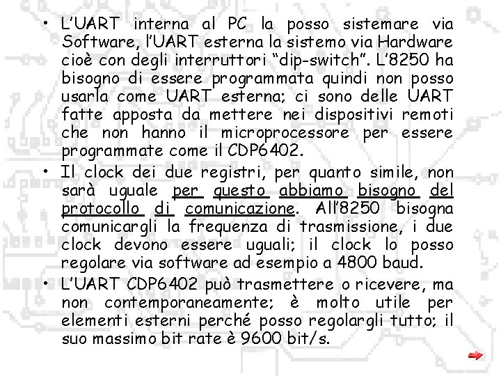  • L’UART interna al PC la posso sistemare via Software, l’UART esterna la