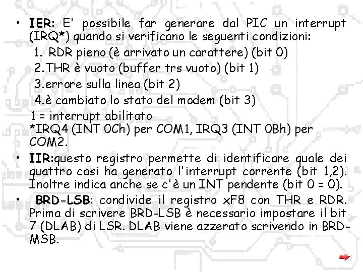  • IER: E' possibile far generare dal PIC un interrupt (IRQ*) quando si