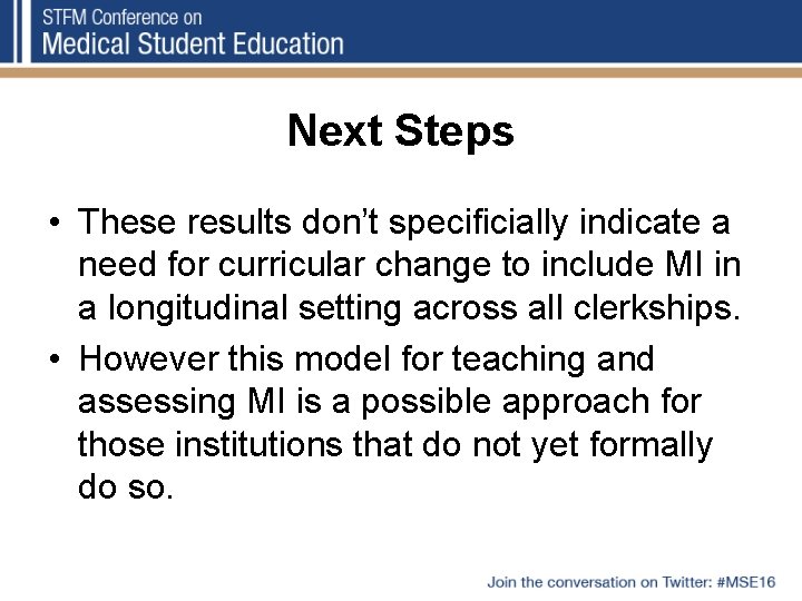 Next Steps • These results don’t specificially indicate a need for curricular change to