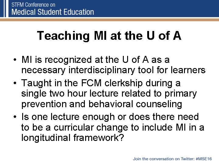 Teaching MI at the U of A • MI is recognized at the U