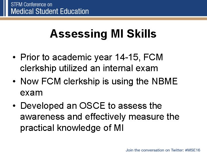 Assessing MI Skills • Prior to academic year 14 -15, FCM clerkship utilized an