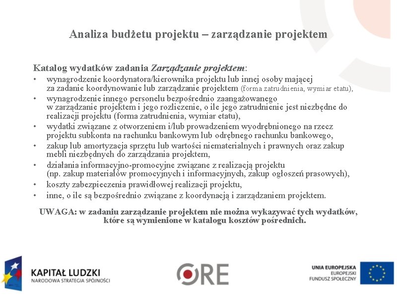 Analiza budżetu projektu – zarządzanie projektem Katalog wydatków zadania Zarządzanie projektem: • • wynagrodzenie