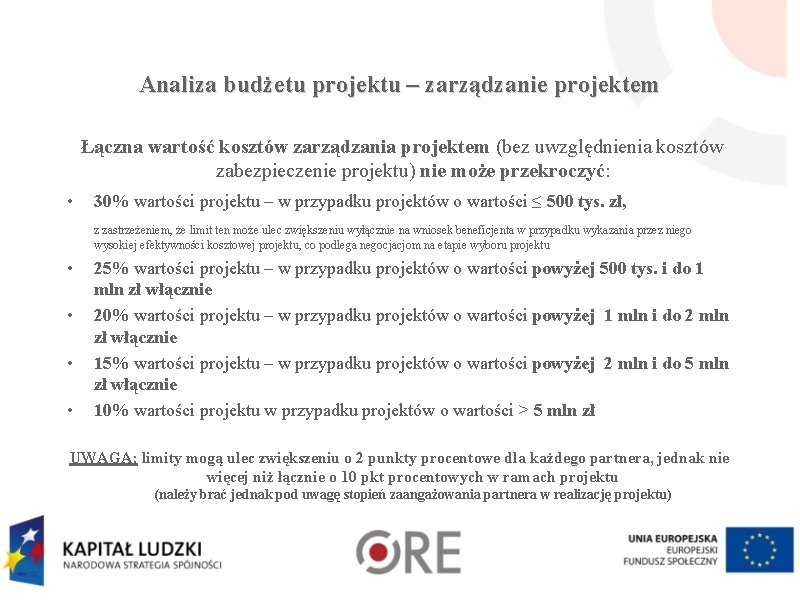 Analiza budżetu projektu – zarządzanie projektem Łączna wartość kosztów zarządzania projektem (bez uwzględnienia kosztów Analiza budżetu projektu – zarządzanie projektem Łączna wartość kosztów zarządzania projektem (bez uwzględnienia kosztów