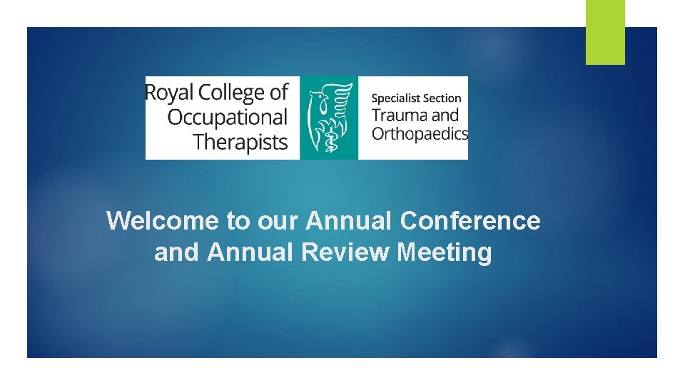 Welcome to our Annual Conference and Annual Review Meeting 