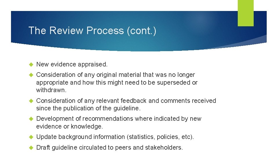 The Review Process (cont. ) New evidence appraised. Consideration of any original material that