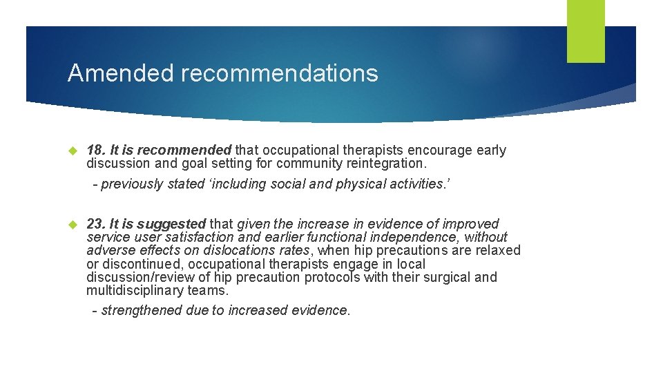Amended recommendations 18. It is recommended that occupational therapists encourage early discussion and goal