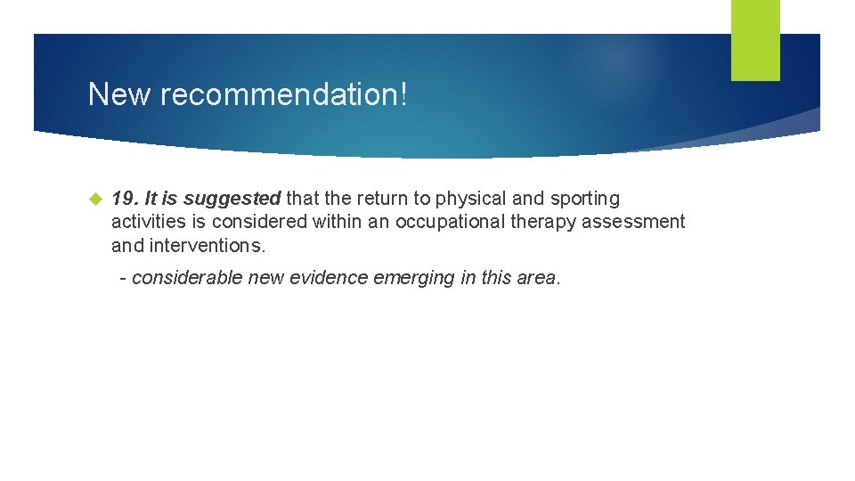 New recommendation! 19. It is suggested that the return to physical and sporting activities