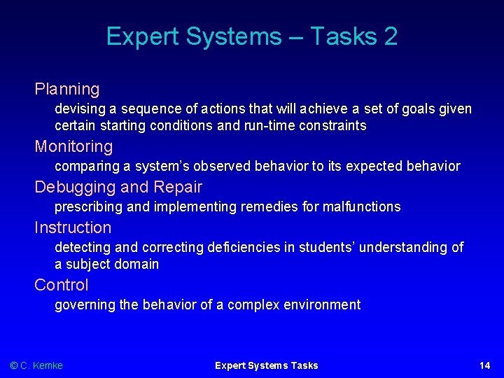 Expert Systems – Tasks 2 Planning devising a sequence of actions that will achieve