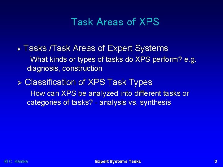 Task Areas of XPS Ø Tasks /Task Areas of Expert Systems What kinds or