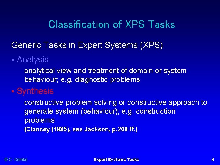 Classification of XPS Tasks Generic Tasks in Expert Systems (XPS) § Analysis analytical view