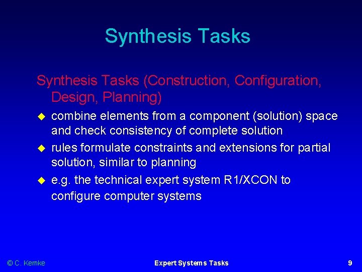 Synthesis Tasks (Construction, Configuration, Design, Planning) © C. Kemke combine elements from a component