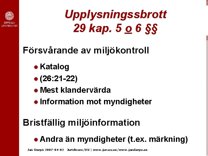 Upplysningssbrott 29 kap. 5 o 6 §§ Försvårande av miljökontroll ® Katalog ® (26: