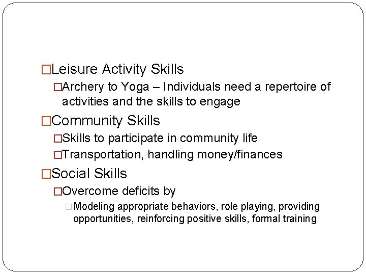 �Leisure Activity Skills �Archery to Yoga – Individuals need a repertoire of activities and