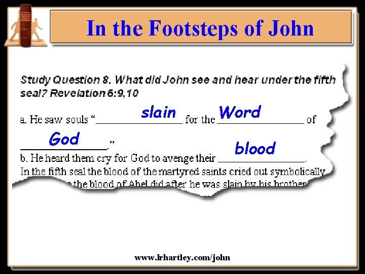In the Footsteps of John slain Word God blood www. lrhartley. com/john 