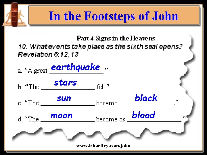 In the Footsteps of John earthquake stars sun black moon blood www. lrhartley. com/john