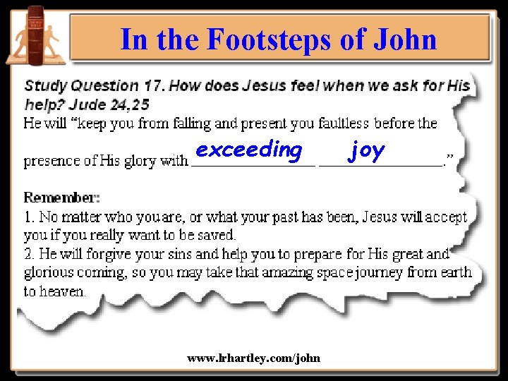 In the Footsteps of John exceeding www. lrhartley. com/john joy 